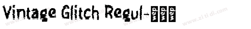 Vintage Glitch Regul字体转换
